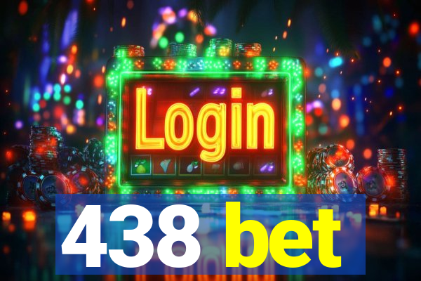 438 bet